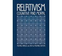 Relativism: Cognitive and Moral
