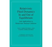 Relativistic Fluid Dynamics In and Out of Equilibrium by Romatschke & Ulrike National Center for Atmospheric Research & Boulder & Colorado Romatschke Ulrike National Center for Atmospheric Research Bo