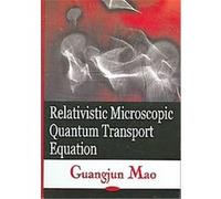Relativistic Microscopic Quantum Transport Equation Guangjun Mao (Auteur)
