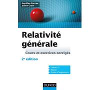 Relativité générale - 2e éd - Cours et exercices corrigés: Cours et exercices corrigés