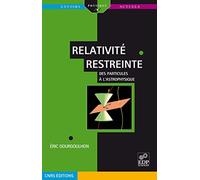 Relativité restreinte - Des particules à l'astrophysique Eric Gourgoulhon (Auteur)