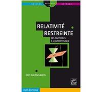 Relativité restreinte - Des particules à l'astrophysique Eric Gourgoulhon (Auteur)