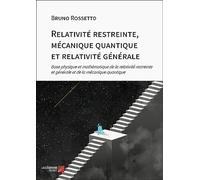 Relativité restreinte, mécanique quantique et relativité générale