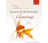 Relativity Made Relatively Easy Volume 2 - Steane Andrew M. Professor of Physics Professor of Physics Department of Physics University of Oxford - Oxford Steane Andrew M. Professor of Physics Professo