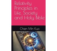 Relativity Principles in Life, Society and Holy Bible