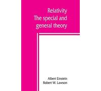 Relativity; The Special And General Theory