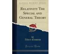 Relativity The Special and General Theory (Classic Reprint)
