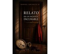 Relato de un paciente incurable
