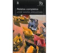 Relatos Completos - ARGUEDAS,JOSE M Arguedas, Jose M (Auteur)