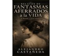Relatos de Fantasmas Aferrados a la Vida: El Broche y otros cuentos