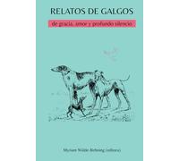 Relatos de galgos: de gracia, amor y profundo silencio