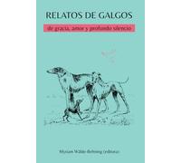 Relatos de galgos: de gracia, amor y profundo silencio