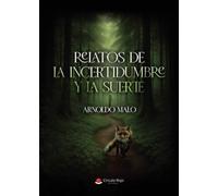 Relatos de la Incertidumbre y la suerte