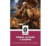 Relatos de las mil y una noches: Simbad, Alí Babá y Aladino: Simbad, Alí Babá y