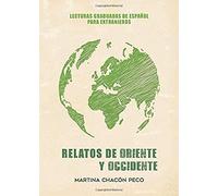 Relatos de oriente y occidente: Lecturas graduadas de español para extranjeros
