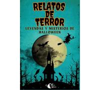 RELATOS DE TERROR: LEYENDAS Y MISTERIOS DE HALLOWEEN