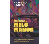 Relatos Melómanos: 12 Cuentos Inspirados en Clásicos del Rock Iberoamericano