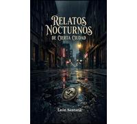 RELATOS NOCTURNOS DE CIERTA CUIDAD