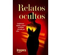 Relatos ocultos: Confesiones infieles y deseo prohibido narrado por ellas