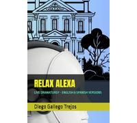 RELAX ALEXA: LIVE DRAMATURGY - ENGLISH & SPANISH VERSIONS