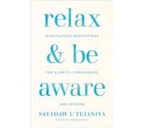 Relax and Be Aware by Sayadaw U. Tejaniya Sayadaw U. Tejaniya (Auteur)
