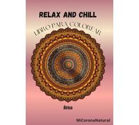 Relax and chill: Libro para colorear