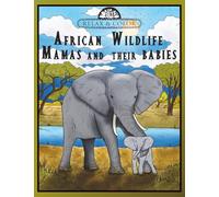 Relax and Color African Wildlife Mamas and their Babies
