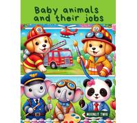 Relax and Color: Baby Animals and Their Jobs: 50 delightful pages to color and enjoy while learning about different professions. A perfect activity for kids