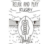 Relax And Play Rugby: Carnet de Rugby | Journal de bord & notes | Garder une trace de vos entraînements et améliorer vos compétences de Joueur | 17 cm x 25 cm, 100 pages | Cadeau pour Rugbyman.