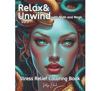 Relax and Rewind Vol 3: A Calming, Imaginative Coloring Experience with 30 Intricate Pages Inspired by Astrology, Mythology, and Magic for Stress Relief and Mindful Creativity