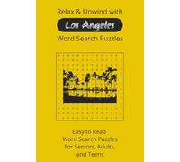 Relax and Unwind with Los Angeles Word Search Puzzles: Easy to Read for Seniors, Adults, and Teens | 6x9 Inches, 110 Pages | 50+ Puzzles... Gifts for Vacations, Holidays, and Free Times
