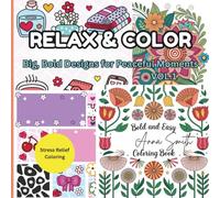 Relax & Color - Big, Bold Designs for Peaceful Moments -Vol. 1: Simple and Easy Coloring for Adults and Kids with Animals, Flowers, Nature, and Whimsical Fun
