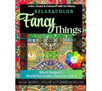 Relax & Color Fancy Things: Albert Racinet's World Decorative Patterns, Vol. 2