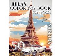 Relax Coloring Book for Adults: 50 One-Sided Scenic Illustrations - Mountains, Oceans, Boats, Trains, Rustic Buildings & Mindful Designs for Stress Relief, Relaxation, and Creativity
