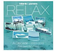 Relax: Decade 2003 - 2013 Remixed & Mixed by BLANK & JONES (2013-07-16)