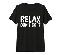 Relax Don't Do It Retro 80's As Don't Do It T-Shirt Haut de Gamme