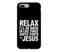 Relax I'll Be Back in Like Three Days Tops - Jesus - Coque pour iPhone 7 Plus/8 Plus