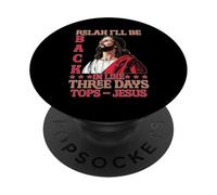 Relax I'll Be Back in Like Three Days Tops - Jesus PopSockets PopGrip Adhésif