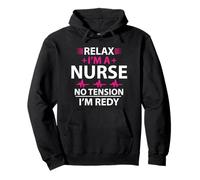 Relax I'm A Nurse No Tension I'm Redy Funny Nursing Nurses Sweat à Capuche