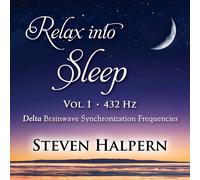 STEVEN HALPERN - Relax Into Sleep VOL 1 432HZ [Import]