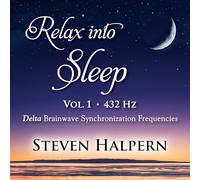 STEVEN HALPERN - Relax Into Sleep VOL 1 432HZ [Import]