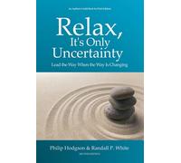 Relax, It's Only Uncertainty: Lead the Way When the Way is Changing