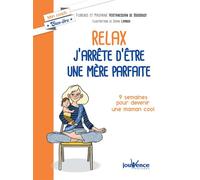 Relax, j'arrête d'être une mère parfaite 9 semaines pour alléger la charge mentale - Sophie Lambda - Jouvence - broché - Guide
