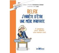 Relax, j'arrête d'être une mère parfaite Sophie Lambda (Illustration), Mazarine Vertanessian de Boissoudy (Auteur), Florence Vertanessian de Boissoudy (Auteur)