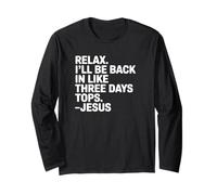 Relax, Je Serai de Retour dans Trois Jours au Top - Funny Jesus Manche Longue