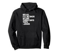 Relax, Je Serai de Retour dans Trois Jours au Top - Funny Jesus Sweat à Capuche