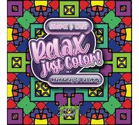 Relax Just Color: Simple and Easy Mandalas and Patterns Vol. 1: An Adult Coloring Book with Fun, Bold. Easy and Relaxing Coloring Pages