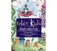 Relax Kids - Aladdin's Magic Carpet: Let Snow White, the Wizard of Oz and Other Fairytale Characters Show You and Your Child How to Meditate and Relax - [Livre en VO] Marneta Viegas (Auteur)