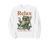 Relax Nothing is Under Control Funny Raccoon Sunglasses Cock Sweatshirt