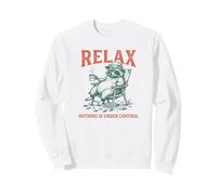 Relax Nothing is Under Control Funny Raton Laveur Sweatshirt